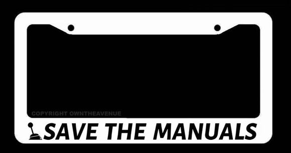Save The Manuals Manual Transmission Stick Shift JDM V02 White License Plate Frame - OwnTheAvenue