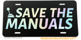 Save The Manuals Stick Shift Transmission JDM Holographic Auto License Plate