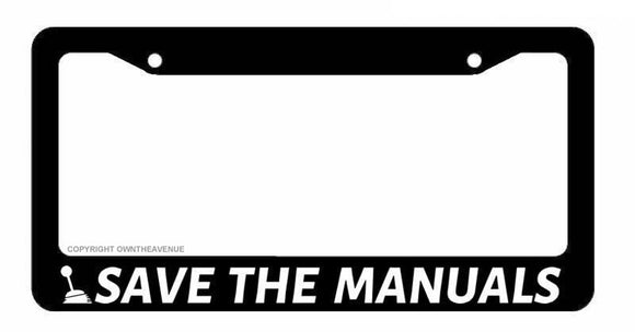 Save The Manuals Manual Transmission Stick Shift JDM Drift License Plate Frame