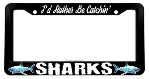 I'd Rather Be Catchin' Sharks Fish Fishing License Plate Frame - OwnTheAvenue