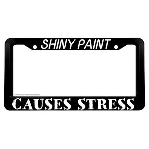 Shiny Paint Causes Stress Funny Joke Off Road Truck License Plate Frame - OwnTheAvenue