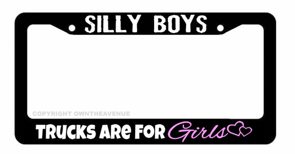 Trucks Are For Girls Funny Joke Off Road 4x4 Car Truck License Plate Frame