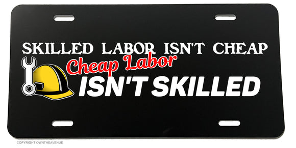 Skilled Labor Construction Worker Funny Joke Gag Prank License Plate Cover - OwnTheAvenue