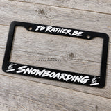 I'd Rather Be Snowboarding Skeleton Car Truck SUV Black License Plate Frame