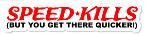 Speed Kills But There Quicker Funny Joke JDM Racing Drifting Sticker Decal 6" - OwnTheAvenue