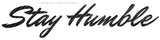 Stay Humble JDM Racing Drifting Carbon Fiber Vinyl Sticker Decal - OwnTheAvenue
