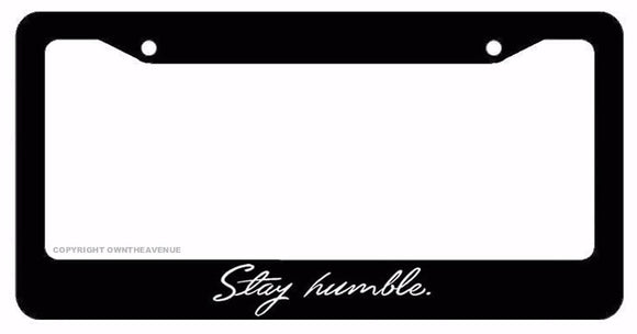 JDM Stay Humble Tuner Drifting Racing Funny Black License Plate Frame (smblefr8) - OwnTheAvenue