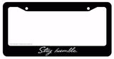 JDM Stay Humble Tuner Drifting Racing Funny Black License Plate Frame (smblefr8) - OwnTheAvenue