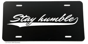 JDM Stay Humble Drifting Racing Funny Black License Plate Cover Model-V043 - OwnTheAvenue