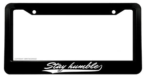 JDM Stay Humble Drifting Racing Funny Black License Plate Frame Model-V027