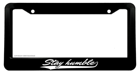 JDM Stay Humble Drifting Racing Funny Black License Plate Frame Model-V027 - OwnTheAvenue