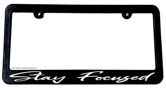 Stay Focused Motivation Hustle Humor Joke License Plate Frame