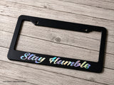 Stay Humble JDM Drifting Racing Holographic License Plate Frame