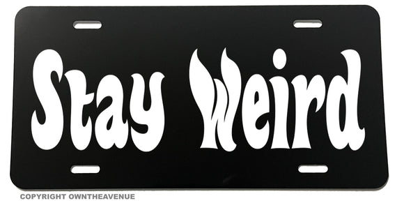 Stay Weird Funny Joke JDM Humor Car Truck Auto License Plate
