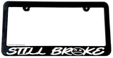 Still Broke Humor Joke Racing Drifting JDM License Plate Frame - OwnTheAvenue