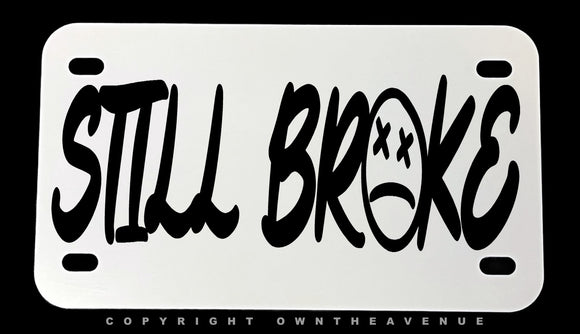 Still Broke Humor Joke Funny Motorcycle Metal License Plate