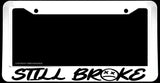 Still Broke Humor Joke JDM Drifting Racing White License Plate Frame - OwnTheAvenue