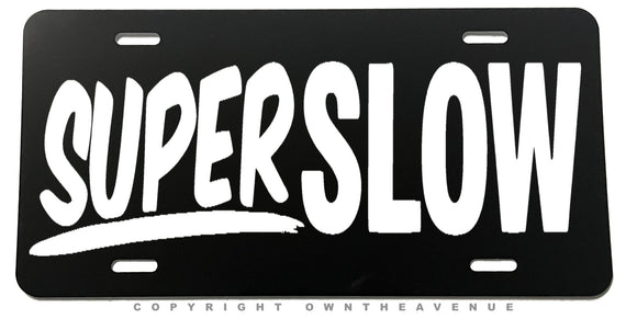 Super Slow Humor Joke Funny Auto Metal License Plate