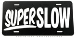 Super Slow Humor Joke Funny Auto Metal License Plate