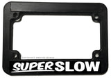 Super Slow Humor Joke Motorcycle License Plate Frame - OwnTheAvenue