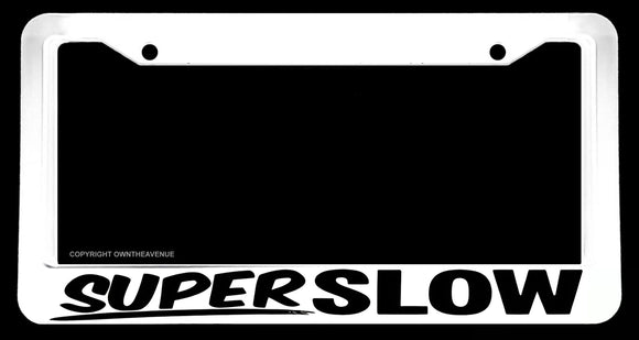 Super Slow JDM Humor Joke Drifting White License Plate Frame