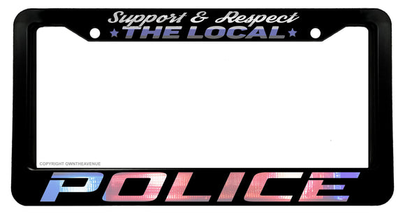Support The Local Police Love Auto Digital Print License Plate Frame V01