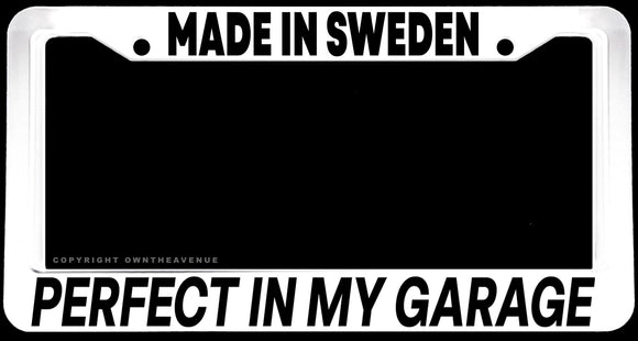 Made In Sweden Swedish Humor Racing Drifting White License Plate Frame - OwnTheAvenue