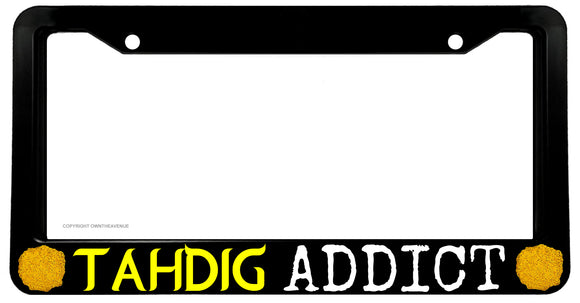 Tahdig Addict Persian Food Foodie Funny Joke License Plate Frame - OwnTheAvenue