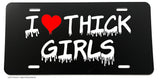 I Love Thick Girls BBW Full Figure Women Car Truck License Plate Cover - OwnTheAvenue