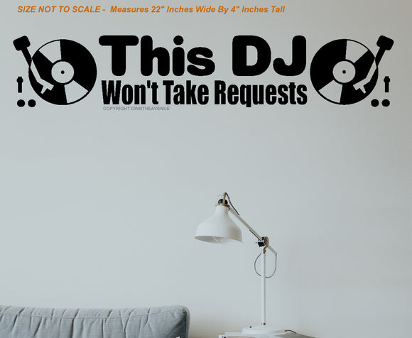 This DJ Won't Take Requests Funny Hip Hop Music Joke Wall Decor Decal - OwnTheAvenue