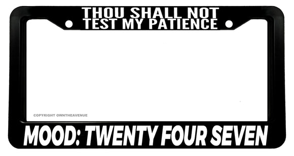 Thou Shall Not Test Me Funny Joke Humor Model 2 License Plate Frame - OwnTheAvenue