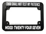 Thou Shall Not Test Me Funny Joke Humor Motorcycle License Plate Frame