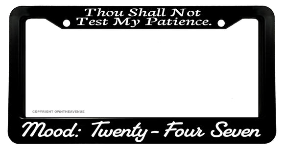 Thou Shall Not Test Me Funny Joke Humor License Plate Frame