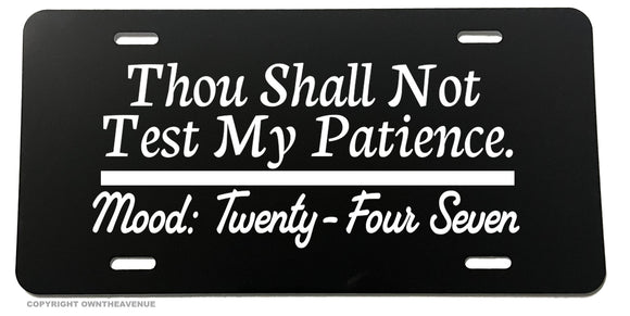 Thou Shall Not Test Me Funny Joke Humor Auto License Plate