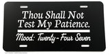 Thou Shall Not Test Me Funny Joke Humor Auto License Plate