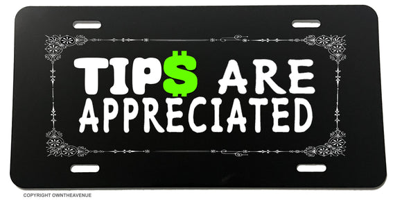 Tips Are Appreciated Ride Ridesharing Share License Plate Cover