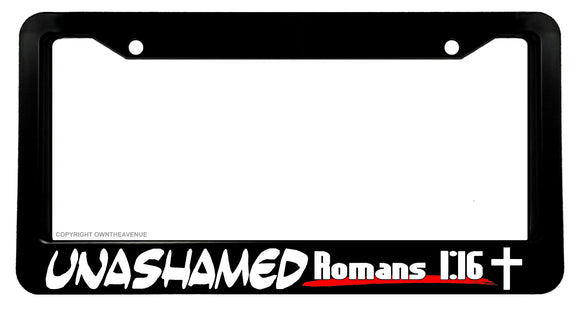 Unashamed Romans 1:16 Christian Jesus Christ Bible Religious License Plate Frame - OwnTheAvenue