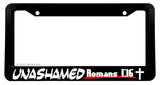 Unashamed Romans 1:16 Christian Jesus Christ Bible Religious License Plate Frame