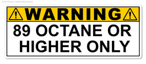 89 Octane or Higher Gas Gasoline Fuel Tank Warning Label Vinyl Sticker Decal 3" - OwnTheAvenue