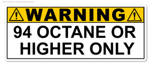 94 Octane or Higher Gas Gasoline Fuel Tank Warning Label Vinyl Sticker Decal 3"
