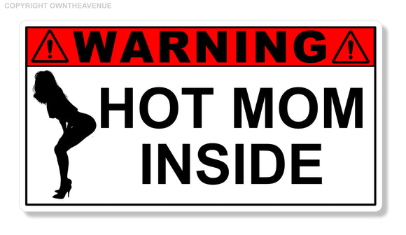 Warning Hot Mom Inside Funny Joke Milf Prank Car Truck Vinyl Sticker Decal 4