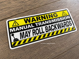 Warning Manual Transmission May Roll Back Vinyl Sticker Decal 5"