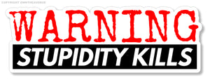 Warning Stupidity Kills Funny Joke Humor Car Truck Window Bumper Sticker Decal