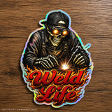 Weld Life Welding Fabricator Holographic Sticker Decals 3.5" Model A