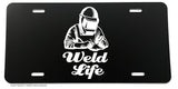 Weld Life Welding Fabricator White Art License Plate Cover Model V09 - OwnTheAvenue