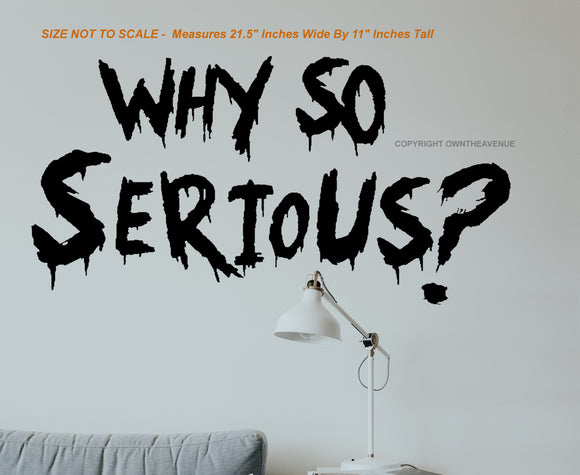 Why So Serious? Funny Joke Joker Wall Decor Decal For Home Office Business - OwnTheAvenue