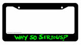 Joker Why So Serious? #2 Super Bad Evil Green Lisence Plate Frame