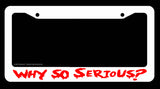 Joker Why So Serious Hahaha Red Art V01 White License Plate Frame - OwnTheAvenue