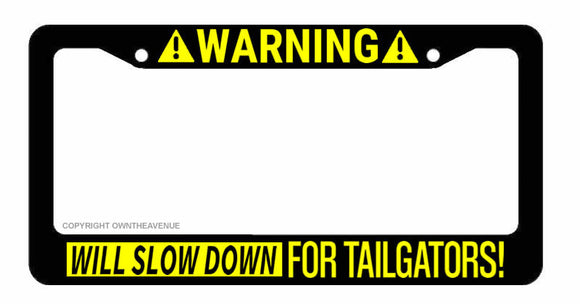 Will Slow Down For Tailgating Funny JDM Drift License Plate Frame - Model: 435
