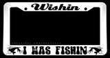 Wishin' I Was Fishin' Fishing White License Plate Frame - OwnTheAvenue